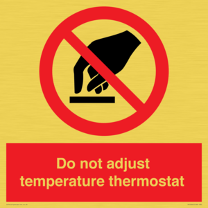 Do not adjust temperature thermostat